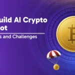 How to Build AI Crypto Trading Bot: Features, Steps and Challenges