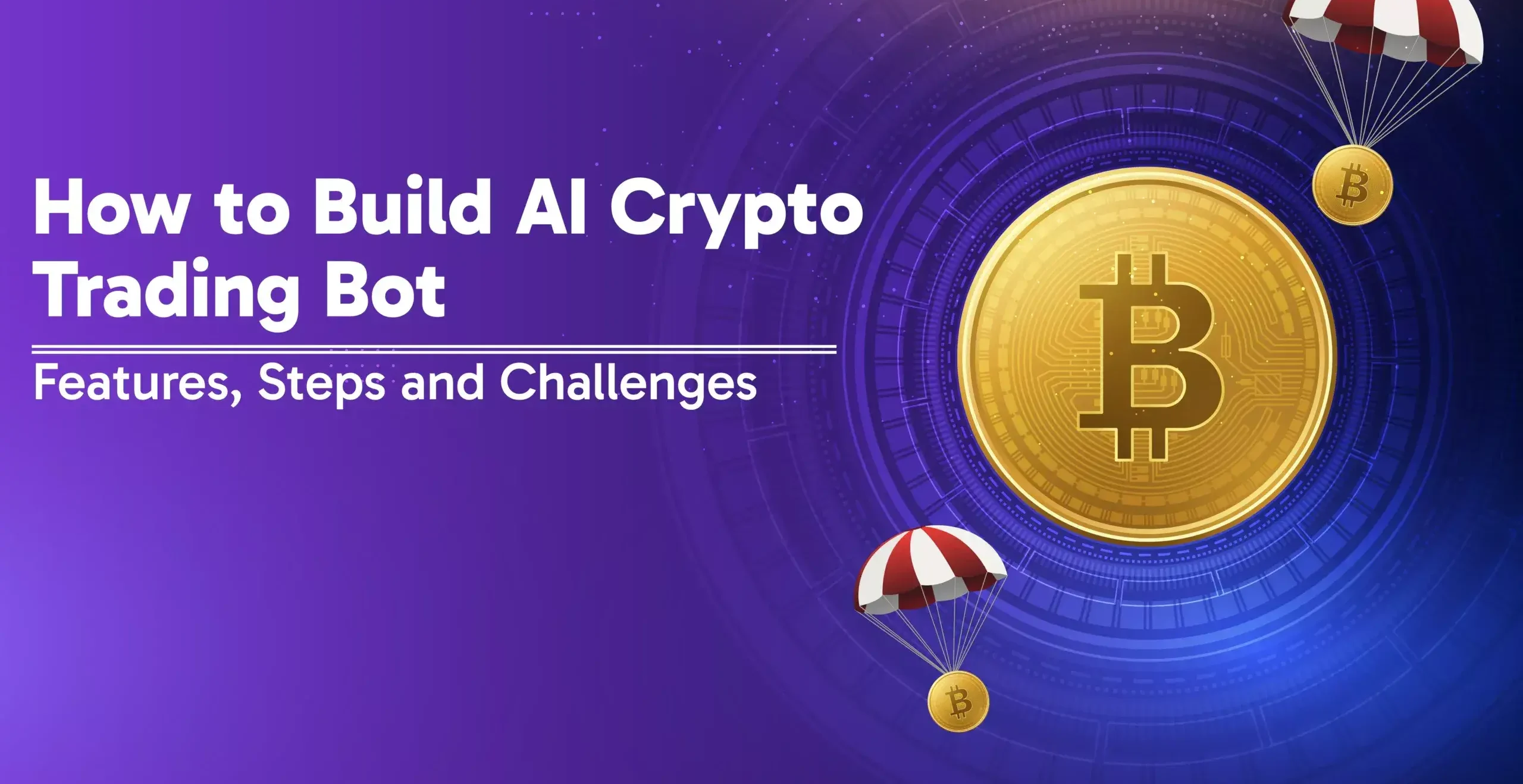 How to Build AI Crypto Trading Bot: Features, Steps and Challenges